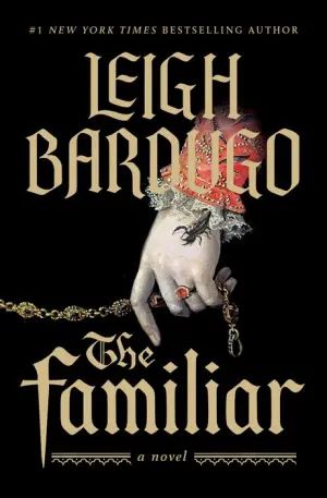 THE FAMILIAR BY LEIGHT BARDUGO