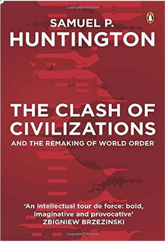 The Clash of Civilizations and the Remaking of World Order