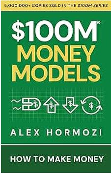 $100M MONEY MODELS  ALEX HORMOZI